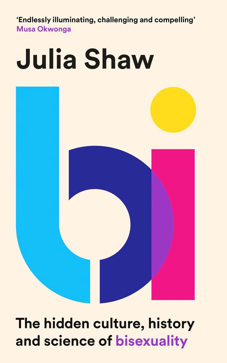 Julia Shaw, Dr Julia Shaw - Bi, Inbunden