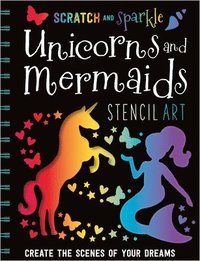 bokomslag Scratch and Sparkle Unicorns and Mermaids Stencil Art