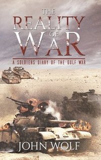 bokomslag The Reality of War - A Soldier's Diary of the Gulf War