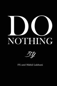 bokomslag Do Nothing!: The Memoirs of FX