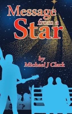 Michael J. Clark - Message From a Star, Inbunden