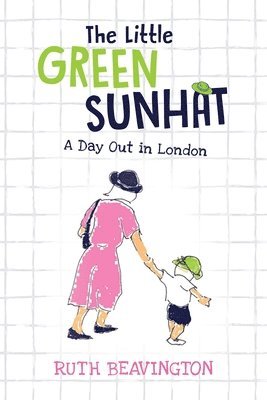The Little Green Sunhat: A Day Out in London 1