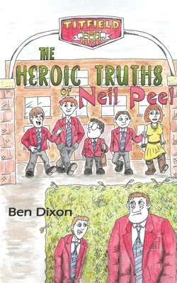 The Heroic Truths of Neil Peel 1