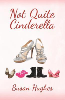 Susan Hughes - Not Quite Cinderella, Inbunden