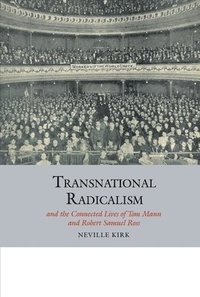 bokomslag Transnational Radicalism and the Connected Lives of Tom Mann and Robert Samuel Ross