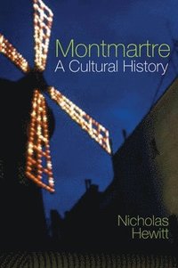bokomslag Montmartre: A Cultural History