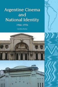 bokomslag Argentine Cinema and National Identity (1966-1976)