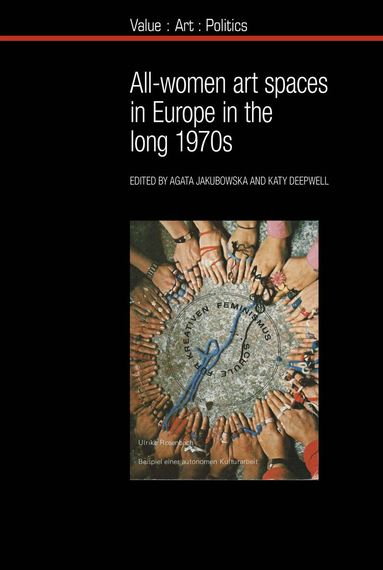 Michael Dwyer, Agata Jakubowska, Katy Deepwell - All-women art spaces in Europe in the long 1970s, Inbunden