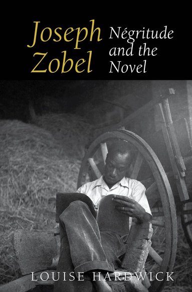 Louise Hardwick - Joseph Zobel, Inbunden