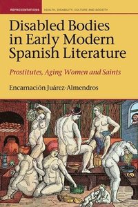 bokomslag Disabled Bodies in Early Modern Spanish Literature