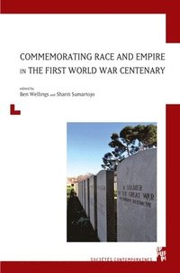 bokomslag Commemorating Race and Empire in the First World War Centenary
