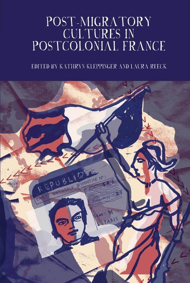 Kathryn A. Kleppinger, Laura Reeck - Post-Migratory Cultures in Postcolonial France, Inbunden