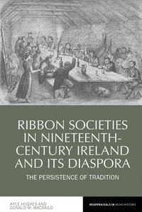 bokomslag Ribbon Societies in Nineteenth-Century Ireland and its Diaspora