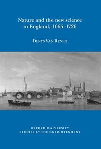bokomslag Nature and the new science in England, 1665-1726