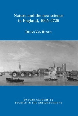 Nature and the new science in England, 1665-1726 1