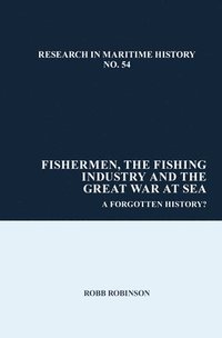 bokomslag Fishermen, the Fishing Industry and the Great War at Sea