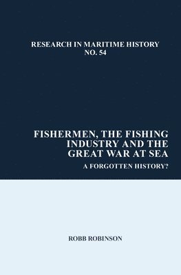Fishermen, the Fishing Industry and the Great War at Sea 1