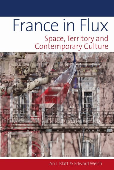 Ari J. Blatt, Edward Welch - France in Flux, Inbunden
