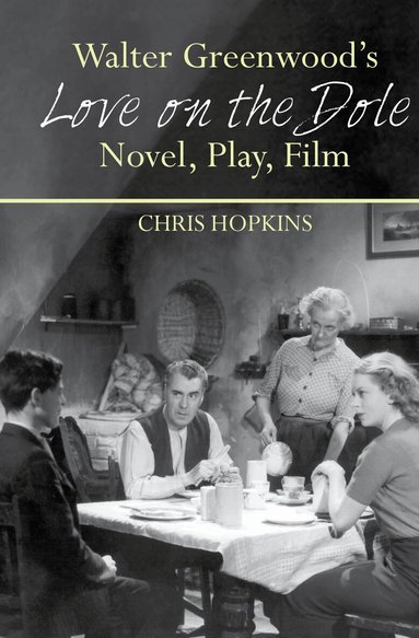 Chris Hopkins - Walter Greenwood’s 'Love on the Dole', Häftad