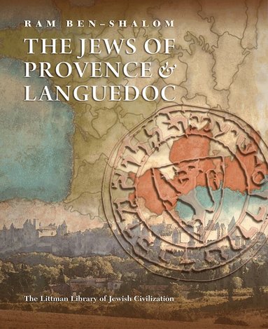 Ram Ben-Shalom - Jews of Provence and Languedoc, Inbunden