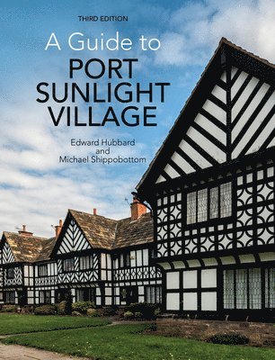 bokomslag A Guide to Port Sunlight Village