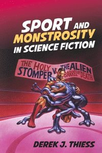 bokomslag Sport and Monstrosity in Science Fiction