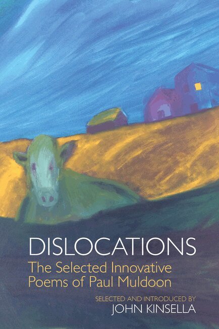 Paul Muldoon, John Kinsella - Dislocations, Inbunden