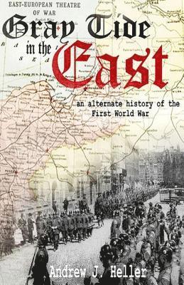 Andrew J. Heller, Andrew J., Heller - Gray Tide In The East, Häftad
