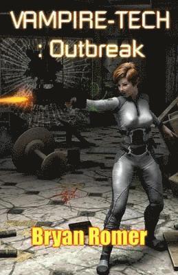 Bryan Romer, Bryan, Romer - Vampire-Tech 3: Outbreak, Häftad