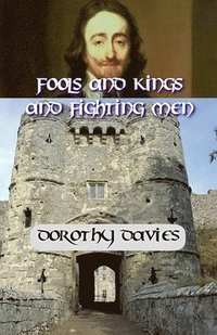 bokomslag Fools and Kings and Fighting Men