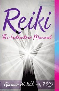 bokomslag Reiki - The Instructors' Manuals