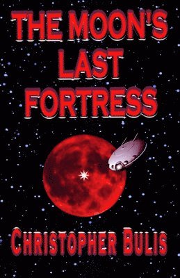 Christopher Bulis, Christopher, Bulis - Moon's Last Fortress, Häftad