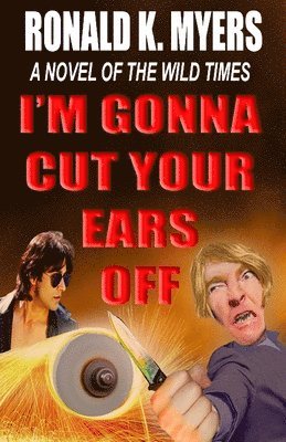I'm Gonna Cut Your Ears Off