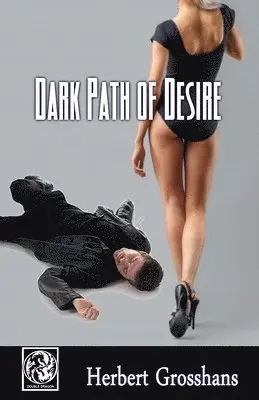 Herbert Grosshans - Dark Path of Desire, Häftad. Tillgänglighet: Lägg i varukorg