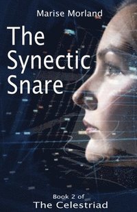 bokomslag The Synectic Snare - Book 2 of The Celestriad