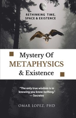 Mystery of Metaphysics & Existence 1