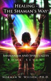 bokomslag Healing-the Shaman's Way Book 7