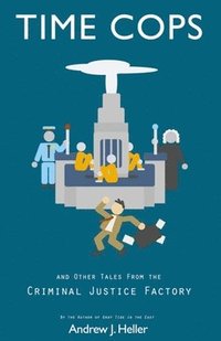 bokomslag Time Cops and Other Tales from the Criminal Justice Factory
