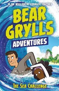 bokomslag A Bear Grylls Adventure 4: The Sea Challenge