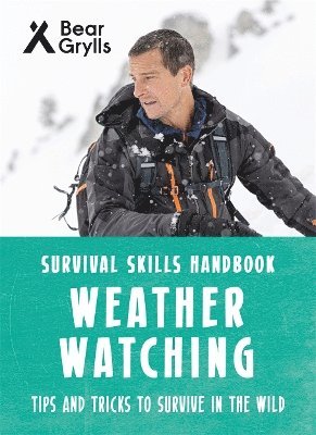 bokomslag Bear Grylls Survival Skills: Weather Watching