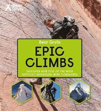 bokomslag Bear Grylls Epic Adventures Series  Epic Climbs