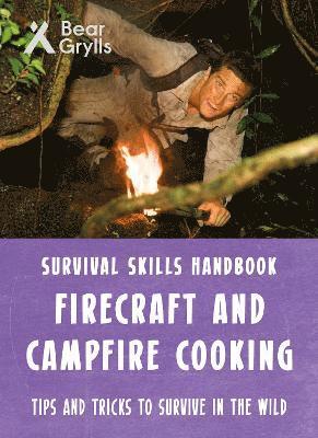 Bear Grylls - Bear Grylls Survival Skills: Firecraft & Campfire Cooking, Häftad