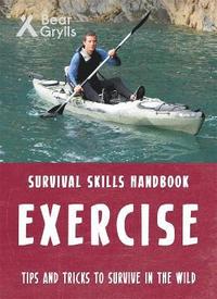 bokomslag Bear Grylls Survival Skills: Exercise