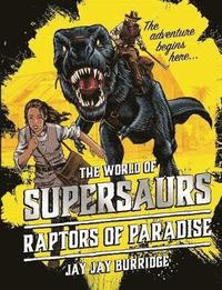 bokomslag Supersaurs 1: Raptors of Paradise