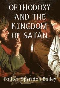 bokomslag ORTHODOXY AND THE KINGDOM OF SATAN