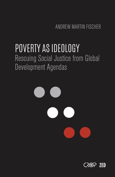 Andrew Martin Fischer, Comparative Research Programme on Povert - Poverty as Ideology, Häftad