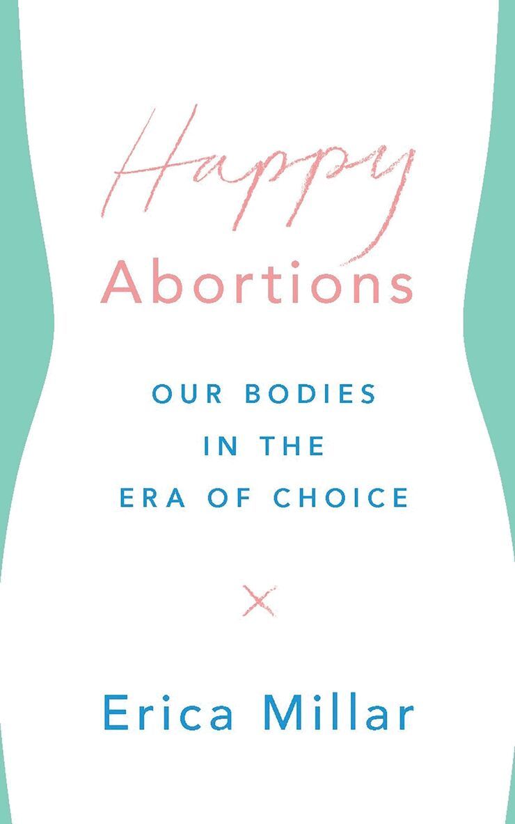 Erica Millar - Happy Abortions, Häftad