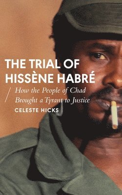 Celeste Hicks, Alcinda Honwana - Trial of Hissène Habré, Häftad