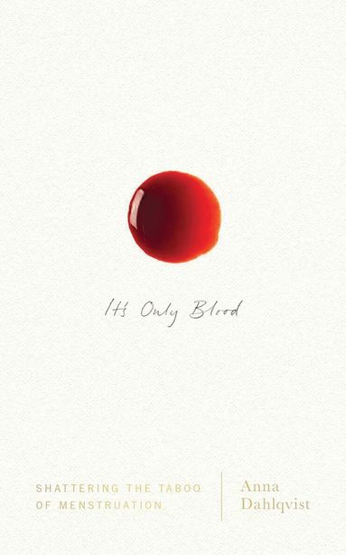 Anna Dahlqvist - It's Only Blood, Inbunden