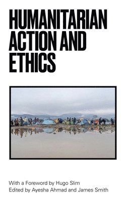 Humanitarian Action and Ethics 1